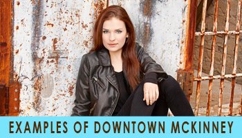 EXAMPLES OF DOWNTOWN MCKINNEY