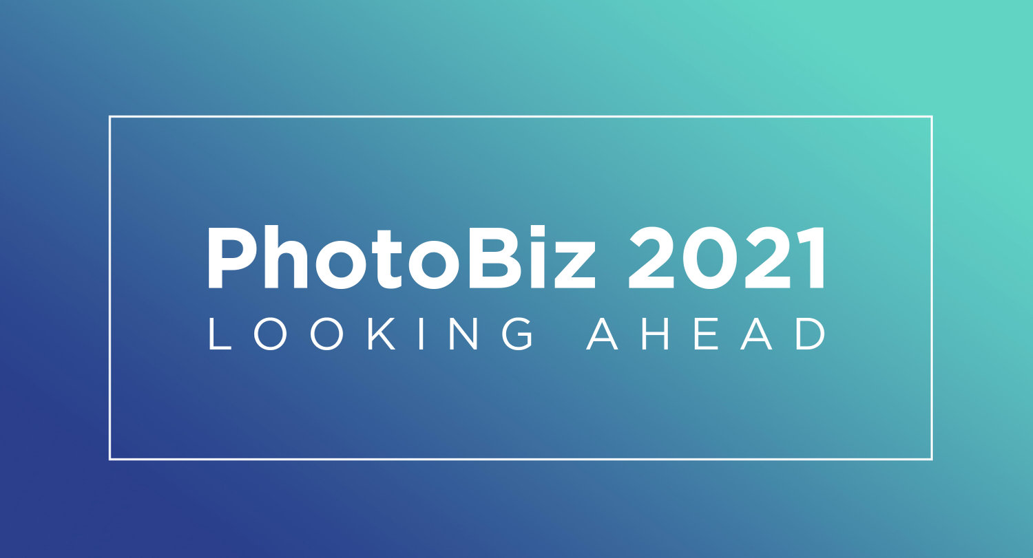 PhotoBiz 2021: Looking Ahead